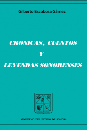 Crónicas, cuentos y leyendas sonorenses